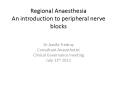 Regional Anaesthesia An introduction to peripheral nerve blocks PowerPoint PPT Presentation