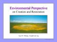 Environmental Perspective on Creation and Restoration PowerPoint PPT Presentation