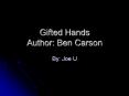 Gifted Hands Author: Ben Carson PowerPoint PPT Presentation