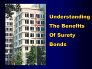Understanding The Benefits Of Surety Bonds
