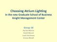 Choosing Atrium Lighting In the new Graduate School of Business Knight Management Center PowerPoint PPT Presentation