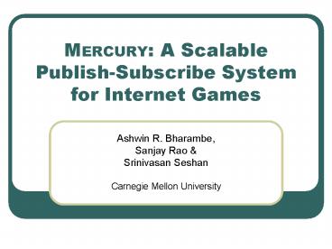 MERCURY: A Scalable Publish-Subscribe System for Internet Games