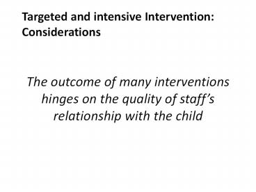 The outcome of many interventions hinges on the quality of staff