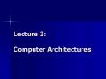 Lecture 3: Computer Architectures PowerPoint PPT Presentation