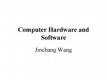 Computer Hardware and Software