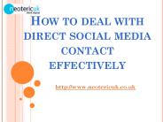 How to deal with direct social media contact effectively