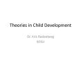 Theories in Child Development PowerPoint PPT Presentation