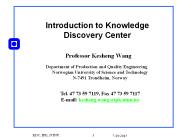 Introduction to Knowledge Discovery Center  Professor Kesheng Wang