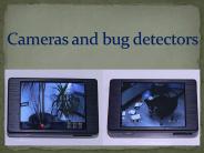 Cameras and bug detectors