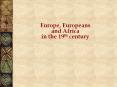 Europe, Europeans and Africa in the 19th century PowerPoint PPT Presentation