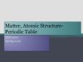 Matter, Atomic Structure-Periodic Table PowerPoint PPT Presentation