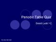 Periodic Table Quiz PowerPoint PPT Presentation