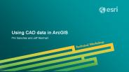 Using CAD data in ArcGIS