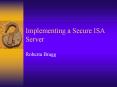 Implementing a Secure ISA Server PowerPoint PPT Presentation