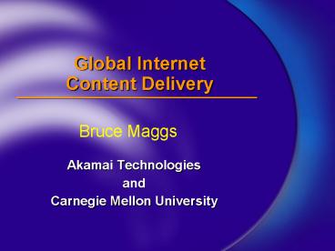 Global Internet Content Delivery