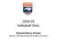 2014-15 Volleyball Clinic Chiquana Dancy, Director Sports, Championships PowerPoint PPT Presentation