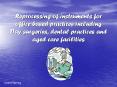Reprocessing of instruments for office based practices including Day surgeries, dental practices and aged care facilities PowerPoint PPT Presentation