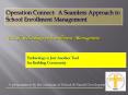 Operation Connect: A Seamless Approach to School Enrollment Management PowerPoint PPT Presentation