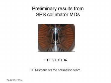 Preliminary results from SPS collimator MDs