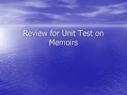 Review for Unit Test on Memoirs