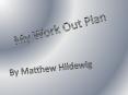 My Work Out Plan PowerPoint PPT Presentation