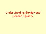 Understanding Gender and Gender Equality