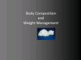 Body Composition and Weight Management PowerPoint PPT Presentation