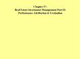 Chapter 27: Real Estate Investment Management Part II: Performance Attribution PowerPoint PPT Presentation