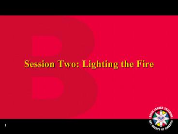 Session Two: Lighting the Fire