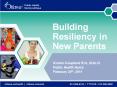 Building Resiliency in New Parents PowerPoint PPT Presentation