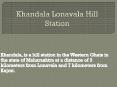 Khandala Lonavala Hill Station PowerPoint PPT Presentation