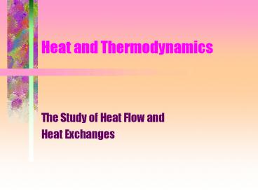 Heat and Thermodynamics