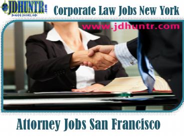 Corporate Law Jobs New York and Attorney Jobs San Francisco