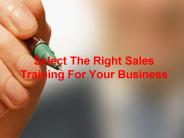 Select The Right Sales Training For Your Business