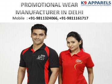 Promotional wear manufacturer in Delhi “K9 Apparels”