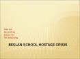 Beslan School Hostage Crisis PowerPoint PPT Presentation