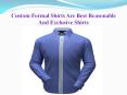 Custom Formal Shirts Are Best Reasonable And Exclusive Shirts PowerPoint PPT Presentation