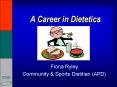 A Career in Dietetics PowerPoint PPT Presentation