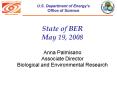 State of BER May 19, 2008 Anna Palmisano Associate Director Biological and Environmental Research PowerPoint PPT Presentation