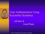 User Authentication Using Keystroke Dynamics