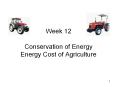 Week 12 Conservation of Energy Energy Cost of Agriculture PowerPoint PPT Presentation