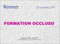 Rennes          20 octobre 2011   FORMATION OCCLUSO   Fran PowerPoint PPT Presentation