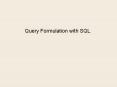 Query Formulation with SQL PowerPoint PPT Presentation