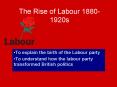 The Rise of Labour 1880-1920s PowerPoint PPT Presentation