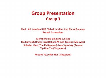Group Presentation Group 3 Chair: Ali Hamdani HM Diah