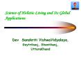Science of Holistic Living and Its Global Applications PowerPoint PPT Presentation