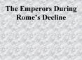 The Emperors During Rome PowerPoint PPT Presentation