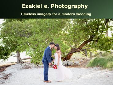 Ezkeil E Photography for Artistic Photojournalism