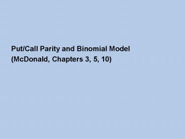 Put/Call Parity and Binomial Model