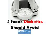 4 Foods Diabetics Should Avoid
